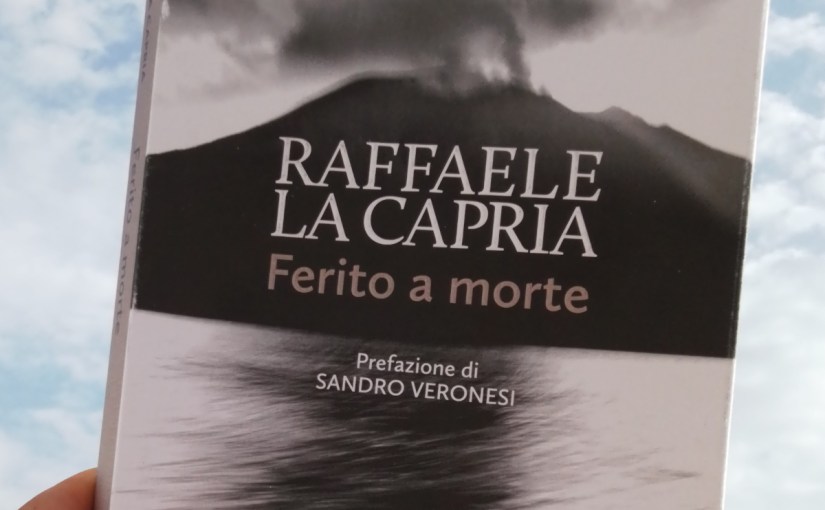 FERITO A MORTE di Raffaele La Capria